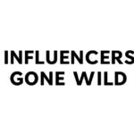 Influencers Gone Wild
